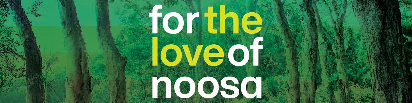 Stylised image of trees with "For the love of Noosa" tagline
